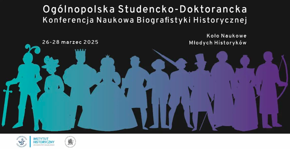Ogólnopolska Studencko-Doktorancka Konferencja Naukowa Biografistyki Historycznej (26-28.03.2025 r.)