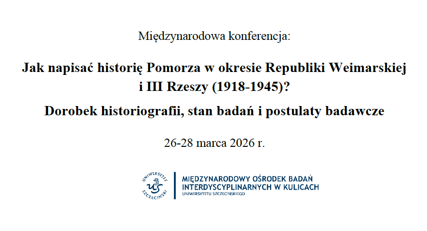 Konferencja „Jak napisać historię Pomorza w okresie Republiki Weimarskiej i III Rzeszy (1918-1945)?” (Kulice, 26-28.03.2026)