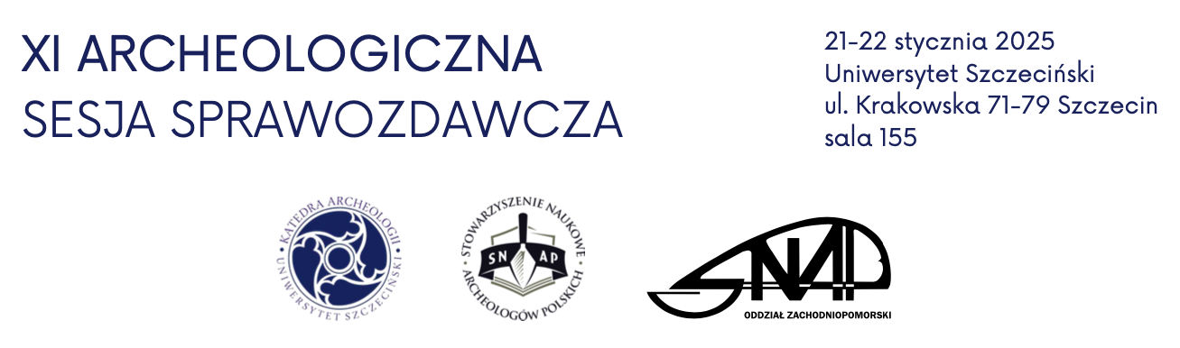 XI Archeologiczna Sesja Sprawozdawcza, Szczecin, 21-22.01.2025 r.