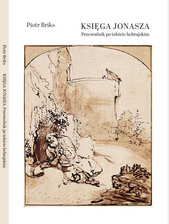 Nowa monografia: Piotr Briks, Księga Jonasza. Przewodnik po tekście hebrajskim
