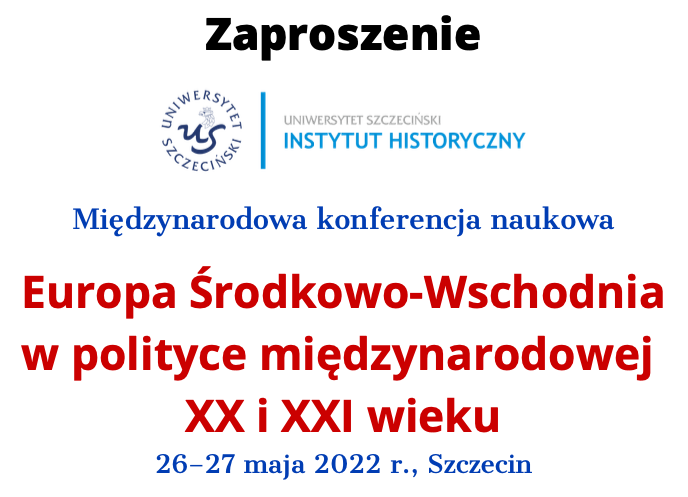 Zaproszenie na konferencję „Europa Środkowo-Wschodnia w polityce międzynarodowej XX i XXI wieku”