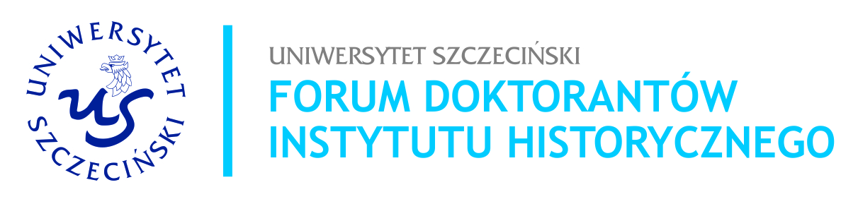 IV Forum doktorantów Instytutu Historycznego Uniwersytetu Szczecińskiego
